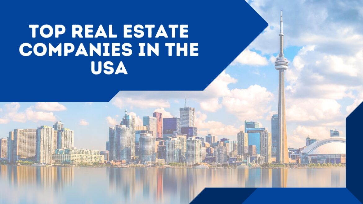 Charting the Course: Exploring the Top 5 Real Estate Companies in the USA